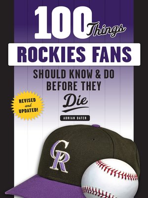 cover image of 100 Things Rockies Fans Should Know &amp; Do Before They Die
